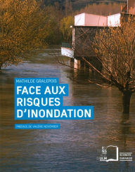 Title: Face aux risques d'inondation, Author: Mathilde Gralepois