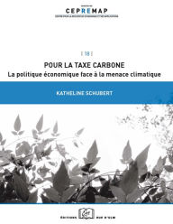 Title: Pour la taxe carbone, Author: Katheline Schubert