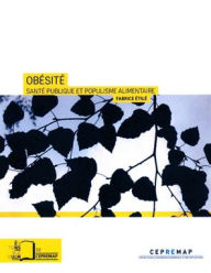 Title: Obésité - Santé publique et populisme alimentaire, Author: Fabrice Étilé