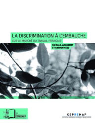 Title: La Discrimination à l'embauche - sur le marché du travail français, Author: Nicolas JACQUEMET