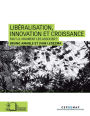 Libéralisation, innovation et croissance - Faut-il vraiment les associer ?