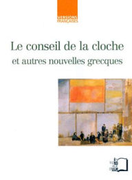 Title: Le Conseil de la cloche - et autres nouvelles grecques, Author: Collectif