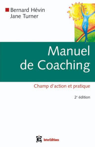 Title: Manuel de coaching - 2e éd.: Champ d'action et pratique, Author: Jane Turner