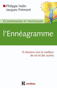 Title: Comprendre et pratiquer l'ennéagramme: 9 chemins vers le meilleur de soi et des autres, Author: Philippe Halin