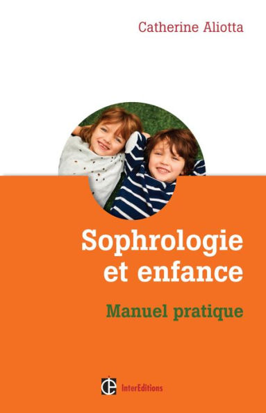 Sophrologie et enfance: Manuel pratique