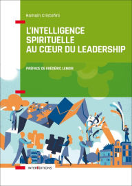 Title: L'intelligence spirituelle au coeur du leadership, Author: Romain Cristofini