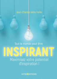 Title: Tout le monde peut être inspirant: Maximisez votre potentiel d'inspiration !, Author: Jean-Charles Della Faille