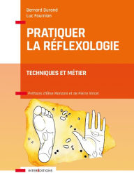 Title: Pratiquer la réflexologie - 2e éd.: Techniques et métier, Author: Bernard Durand