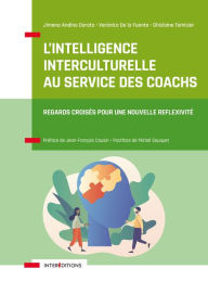 Title: L'intelligence interculturelle au service des coachs: Regards croisés au service d une nouvelle réflexion, Author: Jimena Andino Dorato