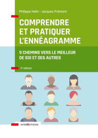 Title: Comprendre et pratiquer l'ennéagramme - 2e éd: 9 chemins vers le meilleur de soi et des autres, Author: Philippe Halin