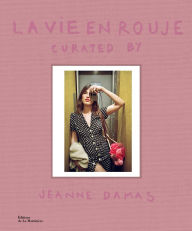 Title: La Vie en Rouje: curated by Jeanne Damas, Author: Jeanne Damas