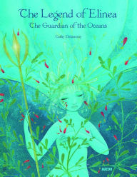 Title: The Legend of Elinea: The Guardian of the Oceans, Author: Cathy Delanssay