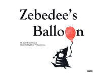 Title: Zebedee's Balloon, Author: Alice Briere-Haquet