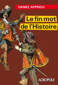 Title: Le fin mot de l'histoire, Author: Daniel Appriou