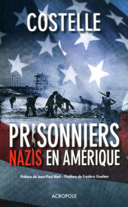Title: Prisonniers nazis en Amérique, Author: Daniel Costelle