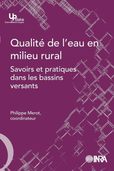 Qualitï¿½ de l'eau en milieu rural: Savoirs et pratiques dans les bassins versants