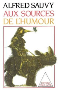Title: Sources of Humour / Aux sources de l'humour, Author: Alfred Sauvy
