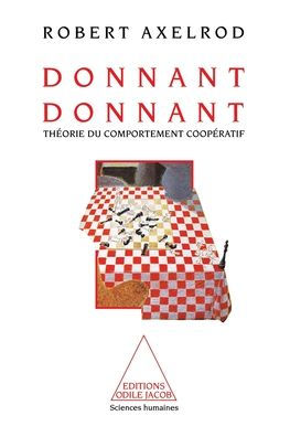 Quid Pro Quo: The Theory of Cooperative Behaviour / Donnant, donnant: Thï¿½orie du comportement coopï¿½ratif