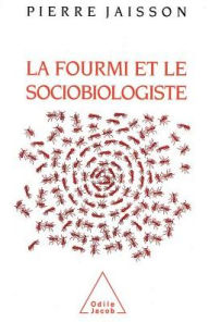 Title: Ant and the Sociobiologist / La Fourmi et le Sociobiologiste, Author: Pierre Jaisson