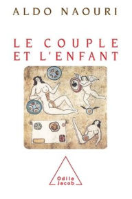 Title: Couple and the Child / Le Couple et l'Enfant, Author: Aldo Naouri