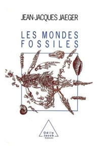 Title: World of Fossils / Les Mondes fossiles, Author: Jean-Jacques Jaeger