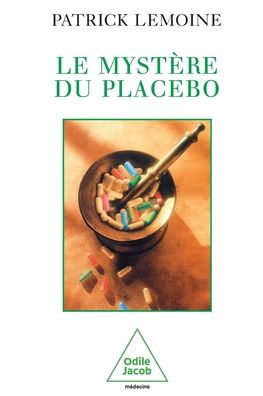 Mystery of the placebo / Le Mystï¿½re du