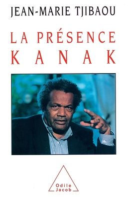 Presence of the kanak People / La Prï¿½sence