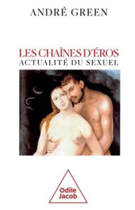 Title: Chain of Eros / Les Chaï¿½nes d'ï¿½ros: Actualitï¿½ du sexuel, Author: Andrï Green