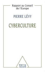 Title: Cyberculture / Cyberculture: Rapport au Conseil de l'Europe, Author: Pierre Lïvy