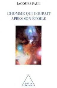 Title: Man Who Chased His Star / L'Homme qui courait aprï¿½s son ï¿½toile, Author: Jacques Paul