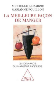 Title: Best Way of Eating: The Modern Diner's Disarry / La Meilleure Faï¿½on de manger: Les dï¿½sarrois du mangeur moderne, Author: Michelle Le Barzic