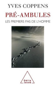 Title: Preambles: The First Steps of Mankind / Prï¿½-ambules: Les premiers pas de l'Homme, Author: Yves Coppens