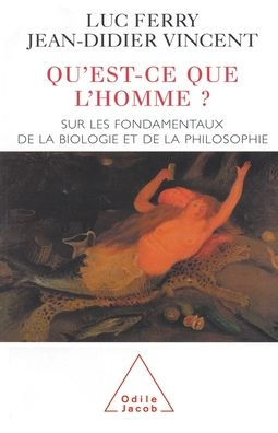 What Is Man ?: Regarding the Foundations of Biology and Philosophy / Qu'est-ce que l'homme Sur les fondamentaux de la biologie et philosophie