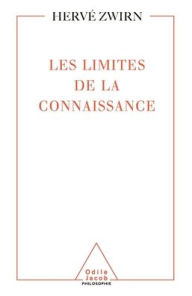 Title: Limits of Knowledge / Les Limites de la connaissance, Author: Hervï P Zwirn