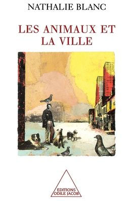 Animals an Urban Environment / Les Animaux et la Ville