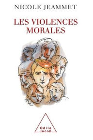 Title: Emotional Violence / Les Violences morales, Author: Nicole Jeammet