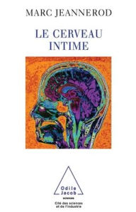 Title: Intimate Brain / Le Cerveau intime, Author: Marc Jeannerod