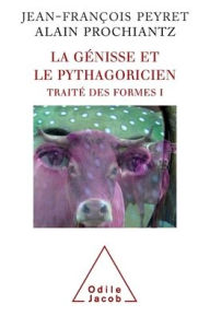 Title: Heifer and the Pythagorean: Treatise on Forms I / La Gï¿½nisse et le Pythagorien: Traitï¿½ des formes I, Author: Jean-Franïois Peyret