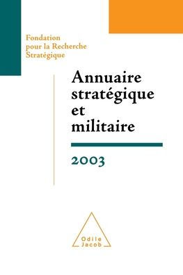 Strategic and Military Yearbook 2003 / Annuaire Stratï¿½gique et militaire 2003: Fondation pour la Recherche