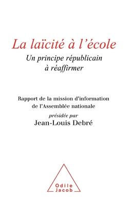 Secularism Schools: Reasserting a Republican Principle / La Laï¿½citï¿½ ï¿½ l'ï¿½cole: Un principe rï¿½publicain rï¿½affirmer
