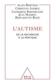 Title: Autism / L'Autisme: De la recherche ï¿½ la pratique, Author: Alain Berthoz