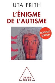 Title: Enigma of austism / L'ï¿½nigme de l'autisme, Author: Uta Frith