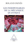 Essentials of Quantum Mechanics / Les Indispensables de la mï¿½canique quantique