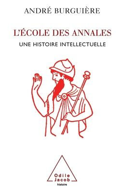 History of the Annales School / L'ï¿½cole des Annales: Une histoire intellectuelle