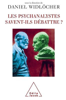 Psychoanalysis and Its Great Debates / Les Psychanalystes savent-ils dï¿½battre ?