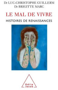 Title: Recovering the Will to Live: Stories of Rebirth / Le Mal de vivre: Histoires de renaissances, Author: Luc-Christophe Guillerm