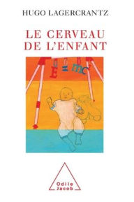 Title: Newborn's Brain / Le Cerveau de l'enfant, Author: Hugo Lagercrantz