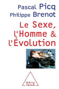 Title: Sex, Human and Evolution / Le Sexe, l'Homme et l'ï¿½volution, Author: Pascal Picq