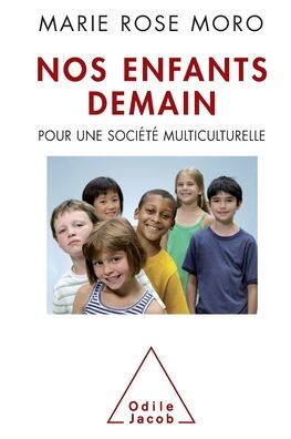 Tomorrow's Children / Nos enfants demain: Pour une sociï¿½tï¿½ multiculturelle