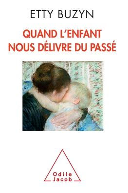 When the Child Frees Up of Our Past / Quand l'enfant nous dï¿½livre du passï¿½